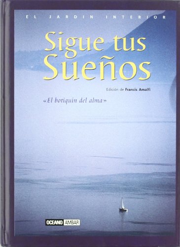 Beispielbild fr Sigue tus sueos tres milenios de sabidura del mundo : incluye "El botiqun del alma" zum Verkauf von Librera Prez Galds