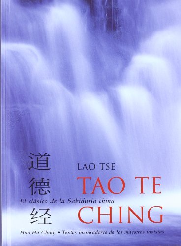 Imagen de archivo de Tao Te Ching: El Libro Clasico de la Sabiduria China (Spanish Edition) a la venta por Iridium_Books