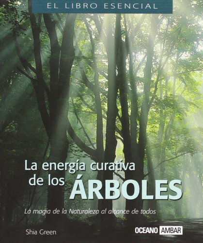Beispielbild fr LA ENERGA CURATIVA DE LOS RBOLES LA MAGIA DE LA NATURALEZA AL ALCANCE DE TODOS zum Verkauf von Zilis Select Books
