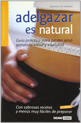 Beispielbild fr Adelgazar es natural : la gua fcil para perder peso (Salud Y Vida Natural) zum Verkauf von medimops