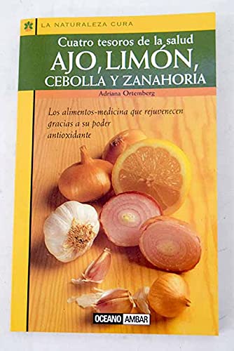 Stock image for Ajo, Limn, cebolla y zanahoria. cuatro tesoros de la salud for sale by medimops
