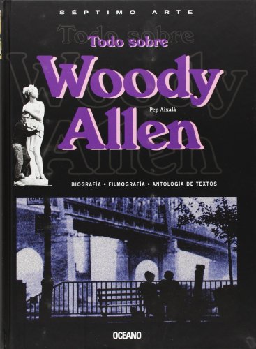 Imagen de archivo de Todo Sobre Woody Allen a la venta por Almacen de los Libros Olvidados