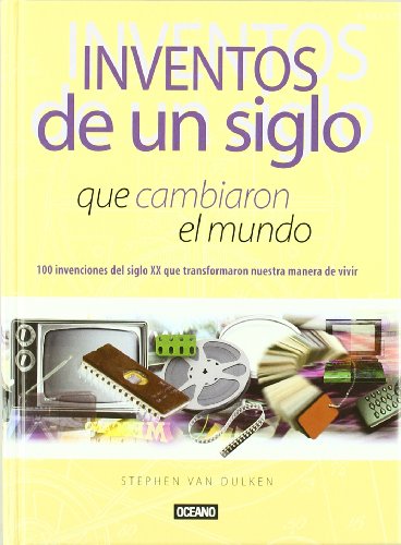 Beispielbild fr Inventos de un Siglo: Que Cambiaron el Mundo zum Verkauf von PsychoBabel & Skoob Books