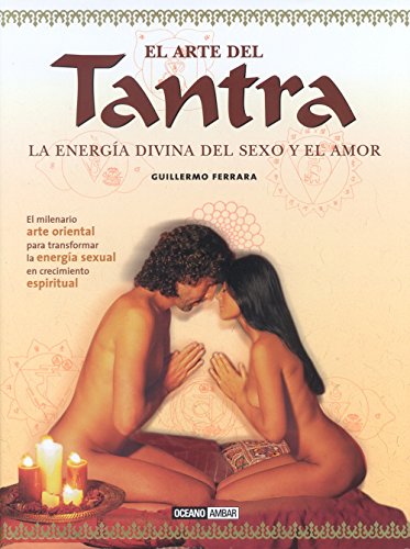 9788475561509: El arte del Tantra: El milenario arte oriental para transformar la energa sexual en crecimiento espiritual (Vida sexual)