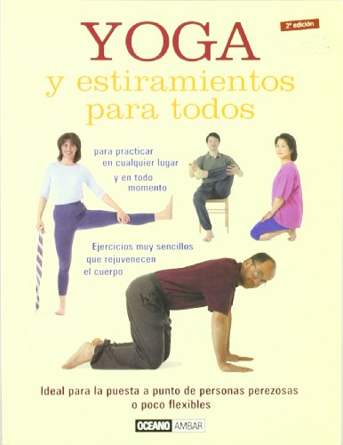 Stock image for Yoga y estiramientos para todos: Los ejercicios ms fciles para rejuvenecer el cuerpo (Spanish Edition) for sale by El Pergam Vell