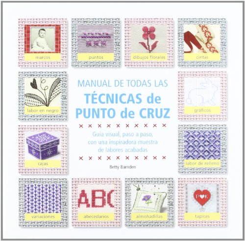 9788475562131: Manual de todas las tcnicas de punto de cruz: Incluye consejos para principiantes y para expertos (Tiempo Libre) (Spanish Edition)