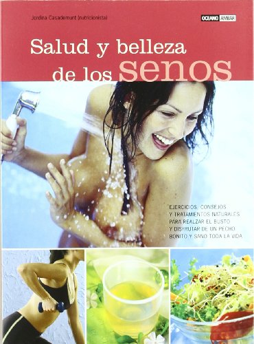 Imagen de archivo de Salud y belleza de los senos: Un pecho joven y turgente para toda la vida (Spanish Edition) a la venta por GF Books, Inc.