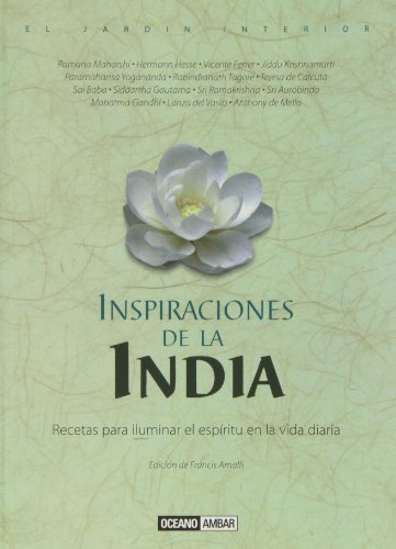 Imagen de archivo de Inspiraciones de la India: Las voces imperecederas de la sabidura (El Jardn interior) (Spanish Edition) a la venta por Best and Fastest Books