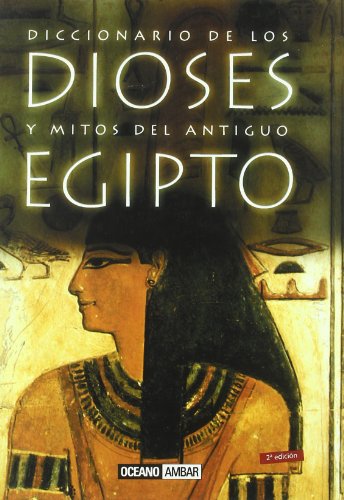 Imagen de archivo de Diccionario De Los Dioses Y Mitos Del Antiguo Egipto a la venta por Comprococo