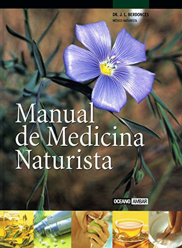 Manual De Medicina Naturista/manual Of Natural Medicine (Spanish Edition) - Josep Lluis Berdonces; Josep Lluis Berdonces I Serra