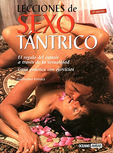 9788475563183: Lecciones de sexo tntrico: Un camino de crecimiento interior que une el sexo meditativo y la espiritualidad (Vida sexual)