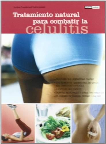 9788475563312: Tratamiento natural para combatir la celulitis: Barriga, piernas y nalgas en plena forma (Salud y vida natural)