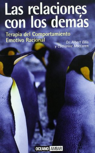 9788475563398: Las Relaciones Con Los Demas : Terapia Del Comportamiento Emotivo Racional / Relationships With Others : Rational Emotive Therapy