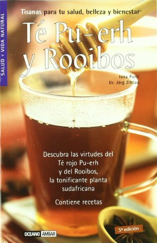 9788475563480: T Pu-Ehr y Rooibos: Descubra las virtudes del t rojo Pu-Ehr y del Rooibos, la tonificante planta sudafricana (Salud y vida natural)