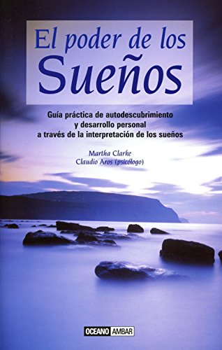 9788475563602: El poder de los sueos : gua prctica de autodescubrimiento y desarrollo personal a travs de la interpretacin de lo sueos