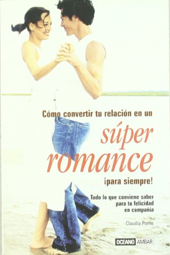 Imagen de archivo de Sper romance : todo lo que conviene saber para tu felicidad en compaa (Muy personal) a la venta por medimops