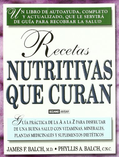 Recetas nutritivas que curan (Salud Y Vida Natural) (Spanish Edition) - Balch