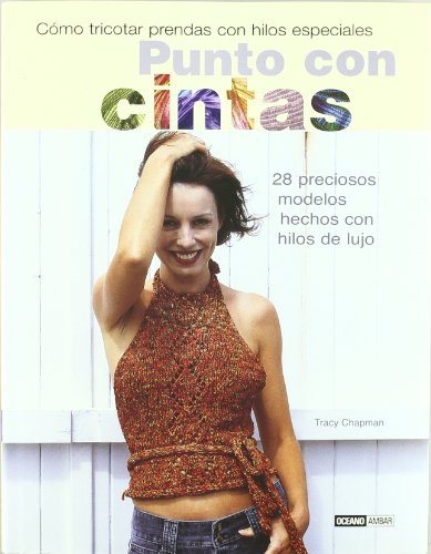 Punto con cintas: 28 preciosos modelos hechos con hilos de lujo (Tiempo Libre) (Spanish Edition) (9788475564333) by Chapman, Tracy