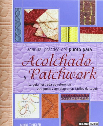 9788475564586: Manual prctico del punto para Acolchado y Patchwork: 200 puntos con diagramas fciles de seguir (Tiempo Libre) (Spanish Edition)