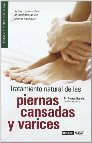 9788475564593: Tratamiento natural de las piernas cansadas y varices