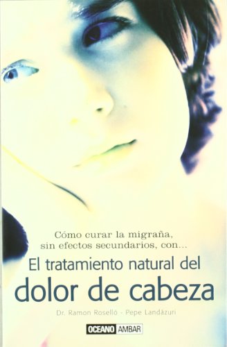 9788475565026: El Tratamiento Natural Del Dolor De Cabeza (Salud y vida natural)