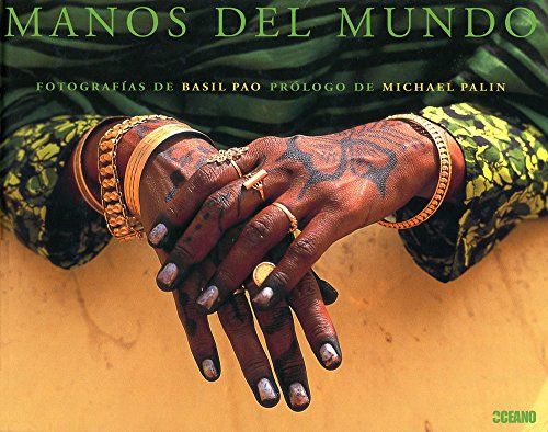 Manos del mundo: Manos que ilustran la variedad de la expresiÃ³n humana y expresan mucho mÃ¡s que una mirada (Artes Visuales) (Spanish Edition) (9788475565330) by Pao, Basil