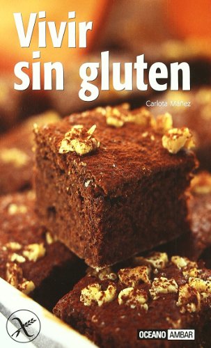 Beispielbild fr Vivir sin gluten: Una gua prctica para superar el desafo de comer sin gluten (Salud y vida natural) (Spanish Edition) zum Verkauf von PIGNATELLI