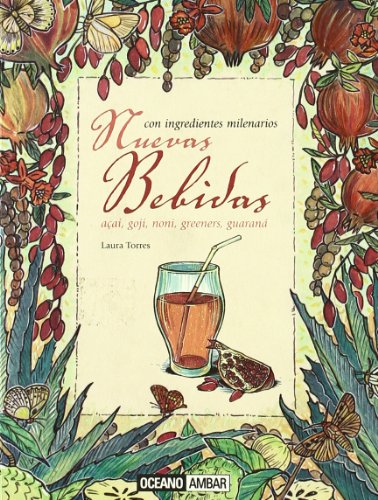 Nuevas bebidas con ingredientes milenarios (Salud Y Vida Natural) (Spanish Edition) (9788475565750) by Torres, Laura