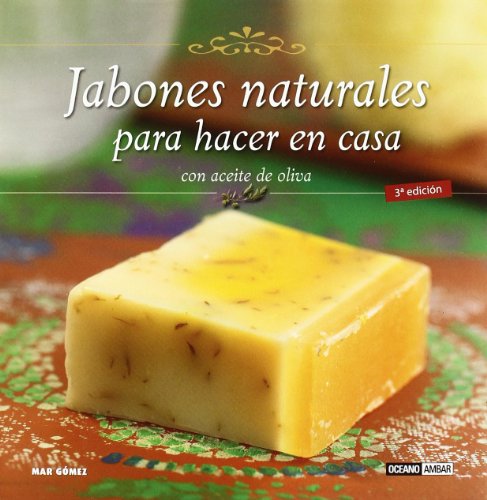 9788475565828: Jabones naturales para hacer en casa/ Make Natural Soap At Home: Con aceite de oliva/ With Olive Oil
