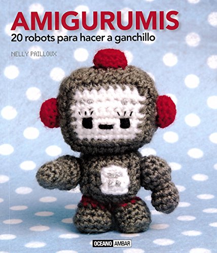 Stock image for Amigurumis : 20 robots para hacer a ganchillo for sale by Revaluation Books