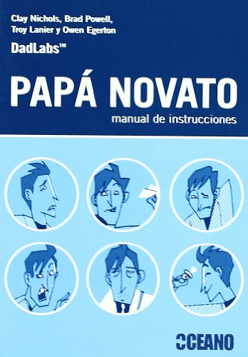 Imagen de archivo de Papa Novato, Manual de Instrucciones [Perfect Paperback] by Nichols Clay et al a la venta por Iridium_Books