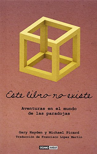 Stock image for Este libro no existe: Aventuras en el mundo de las paradojas (Primera edicin) for sale by Libros Angulo