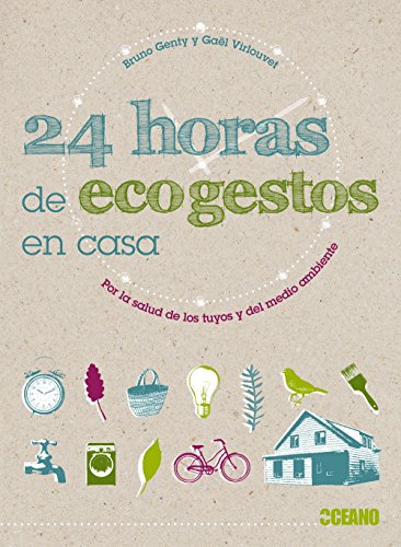 9788475567020: 24 horas de ecogestos en casa: Para aprender a actuar en beneficio del planeta y mejorar nuestros hbitos (Ecologa)