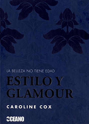 ESTILO Y GLAMOUR: La belleza no tiene edad (BELLEZA Y MODA) (9788475567778) by COX, CAROLINE