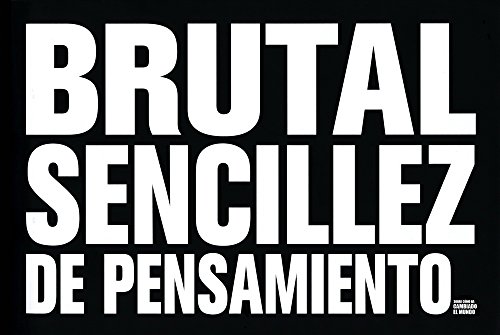 BRUTAL SENCILLEZ DE PENSAMIENTO: Sobre cómo cambió el mundo. - Maurice Saatchi