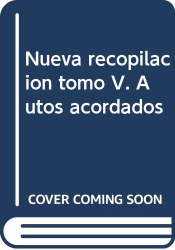 Beispielbild fr Nueva recopilacion tomo V. Autos acordados zum Verkauf von Agapea Libros