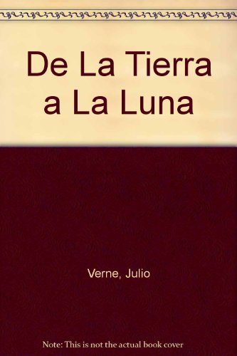 9788475612409: De La Tierra a La Luna