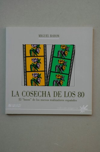 Imagen de archivo de La cosecha de los 80: El "boom" de los nuevos realizadores espan?oles (Coleccio?n Imagen) (Spanish Edition) a la venta por Iridium_Books