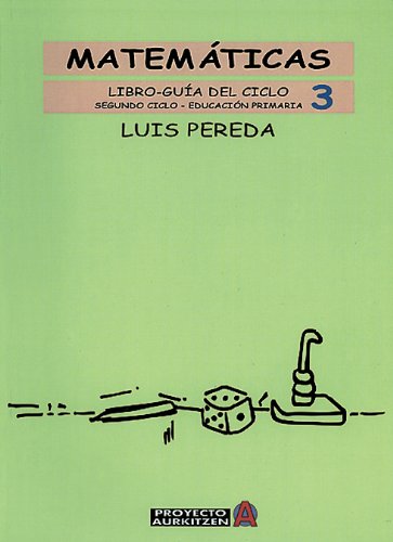 Imagen de archivo de MATEMATICAS 3 LIBRO GUIA CICLO Pereda Ortiz del Ro, Luis a la venta por Iridium_Books