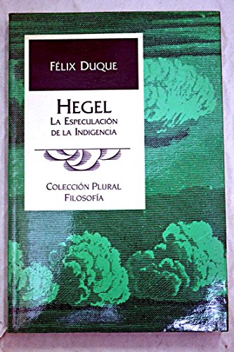 9788475772585: HEGEL ESPECULACION INDIGENCIA