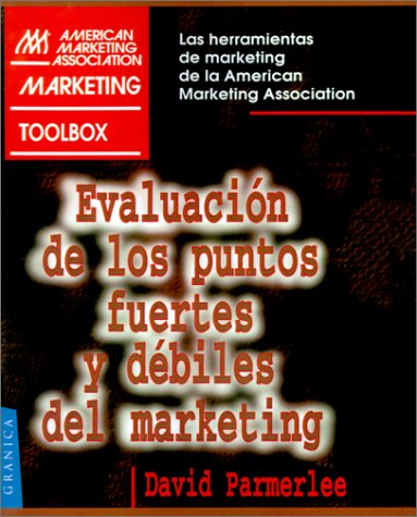 Imagen de archivo de Evaluacion de los Puntos Fuertes y Debiles del Marketing (AMA Marketing Toolbox) (Spanish Edition) a la venta por Iridium_Books