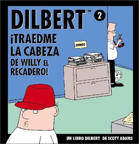 9788475775623: Dilbert, Traedme La Cabeza de Willy El Recadero