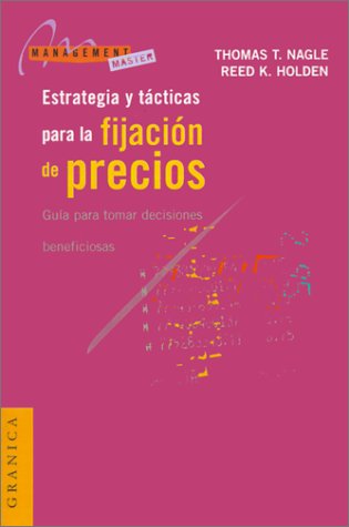 Beispielbild fr Estrategia y Tacticas Para la Fijacion de Precios: Guia Para Tomar Decisiones Beneficiosas (Spanish Edition) zum Verkauf von Iridium_Books