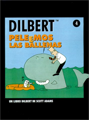 9788475776118: Dilbert 4 - peleemos las ballenas