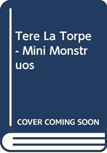 Tere La Torpe - Mini Monstruos (Spanish Edition) (9788475776187) by Garth, Tony