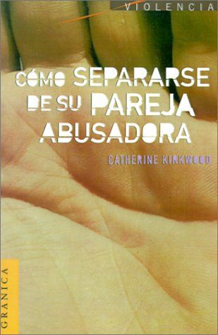 9788475776491: Como Separarse De Su Pareja Abusadora (Spanish Edition)