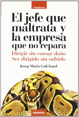 Stock image for EL JEFE QUE MALTRATA Y LA EMPRESA QUE NO REPARA DIRIGIR SIN CAUSAR DAO. SER DIRIGIDO SIN SUFRIRLO for sale by Zilis Select Books