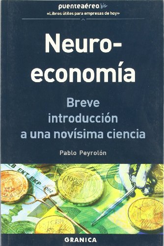 Beispielbild fr Neuro-economa : breve introduccin a una brevsima ciencia (Puente Aereo (granica)) zum Verkauf von medimops