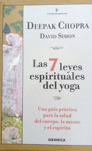 9788475777153: Las siete leyes espirituales del yoga : una gua prctica para la salud del cuerpo, la mente y el espiritu