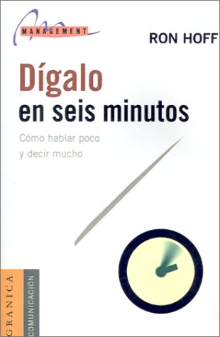 Stock image for DIGALO EN SEIS MINUTOS. COMO HABLAR POCO Y DECIR MUCHO for sale by Hilando Libros